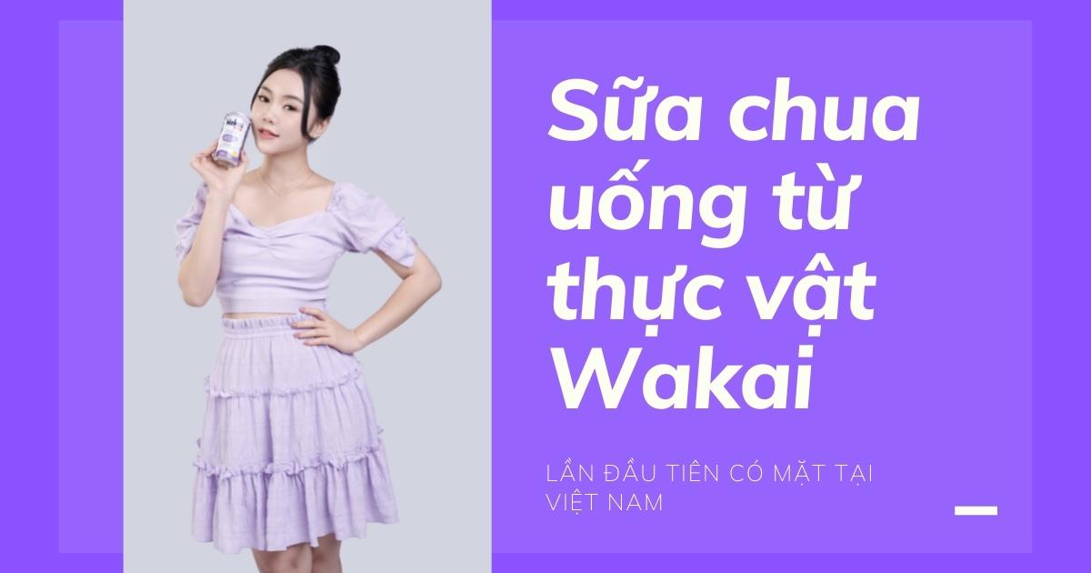 Sữa chua uống từ thực vật Wakai lần đầu tiên có mặt tại Việt Nam