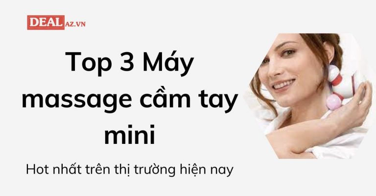 top 3 may massage cam tay mini 0